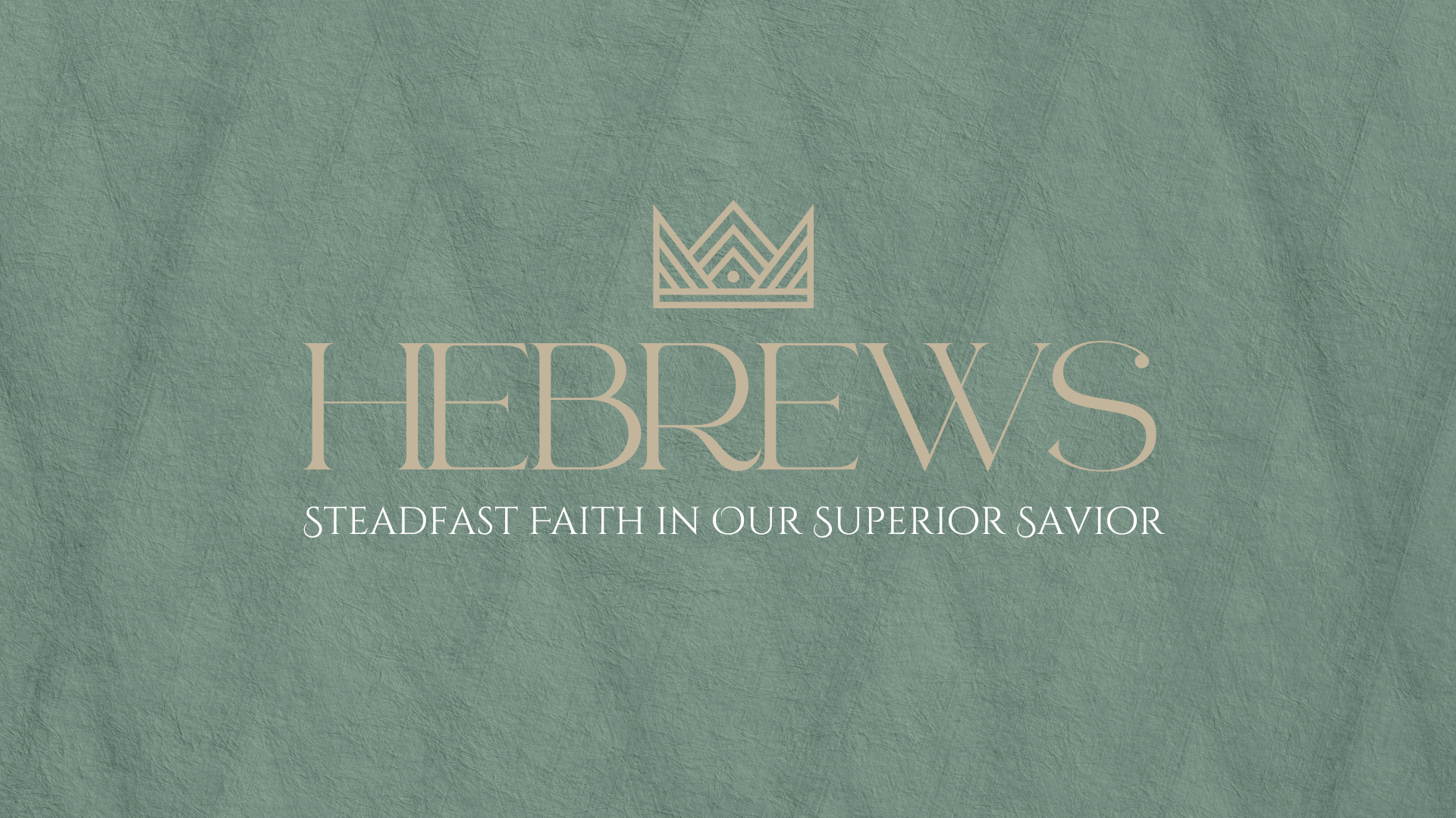 Hebrews: Steadfast Faith in Our Superior Savior - Good, Better, Blessed episode artwork