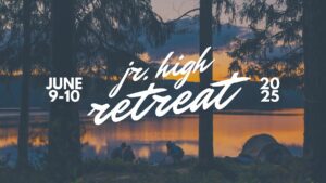 Jr. High Retreat - 1 Jr. High Retreat - 1